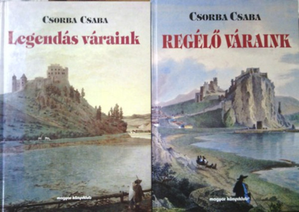Csorba Csaba - Regélő váraink + Legendás váraink (2 db)