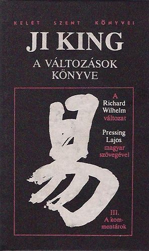 Ji King: A v�ltoz�sok k�nyve III. (A komment�rok)