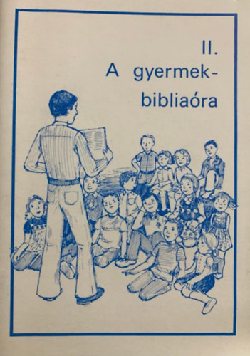 II. A gyermek-biblia�ra