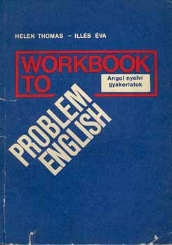 Helen-Ill�s �va Thomas - Workbook to Problem English