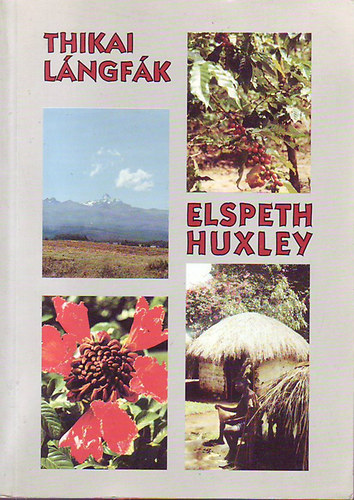 Elspeth Huxley - Thikai lngfk