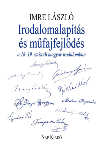 Imre László - Irodalomalapítás és műfajfejlődés a 18.-19. századi magyar irodalomban