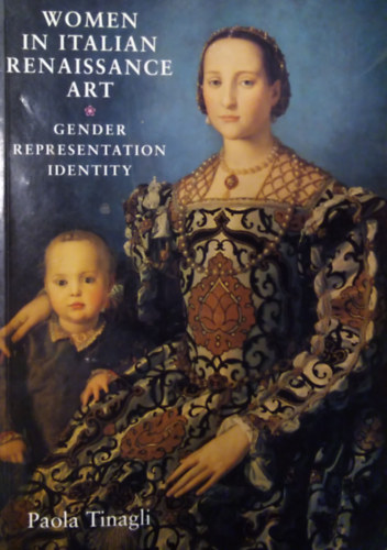 Paola Tinagli - Women in Italian Renaissance Art ( Gender Representation Identity )