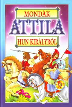 Anno Kiad - Mondk Attila hun kirlyrl