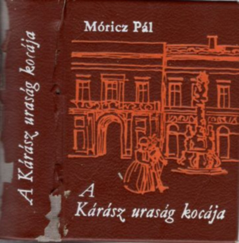 M�ricz P�l - A  K�r�sz uras�g koc�ja - minik�nyv