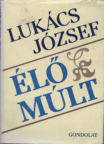 Lukcs Jzsef - l mlt (eladsok, cikkek, tanulmnyok)