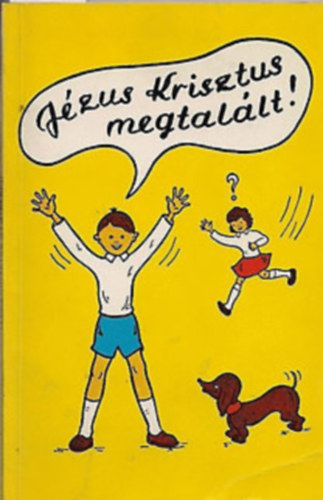 J�zus Krisztus megtal�lt!