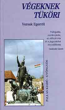 Lisztczky Lszl - Vgeknek tkri (Versek Egerrl)