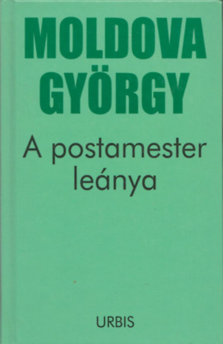 Moldova Gyrgy - A postamester lenya (Fztt kemny paprkts)