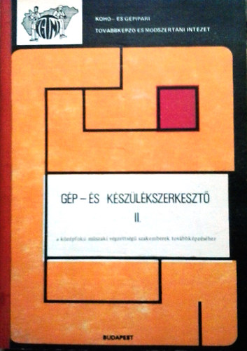 Czverencz J�nos; Szk�rossi Lajos - G�p- �s k�sz�l�kszerkeszt� II.