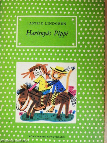 Astrid Lindgren - Harisnyás Pippi      (Póttyös könyvek)