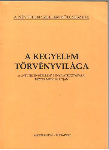 Nvtelen Szellem, Ptkai Pl Eszter Mdium - A kegyelem trvnyvilga (Eszter mdium utjn irta a "nvtelen szellem")