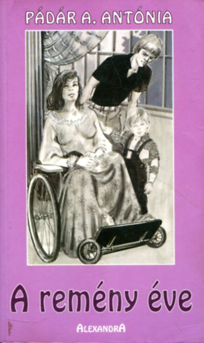 P�d�r A. Ant�nia - A rem�ny �ve