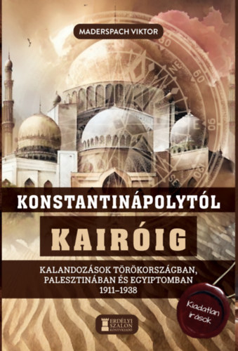 Maderspach Viktor - Konstantin�polyt�l Kair�ig