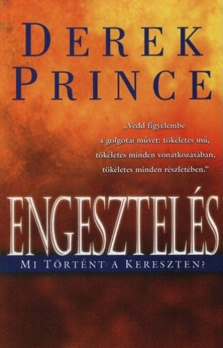 Derek Prince - Engesztels - Mi trtnt a kereszten?