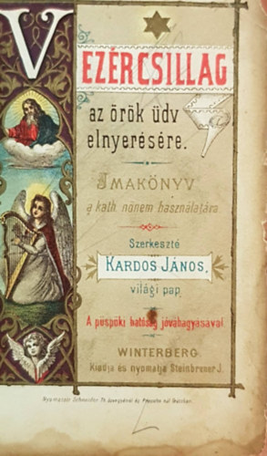 Kardos János (szerk.) - Vezércsillag - Az örök üdv elnyerésére - Imakönyv a kath. nőnem használatára