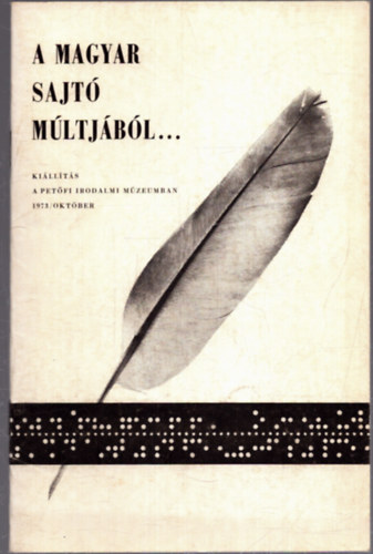 A magyar sajt� m�ltj�b�l...