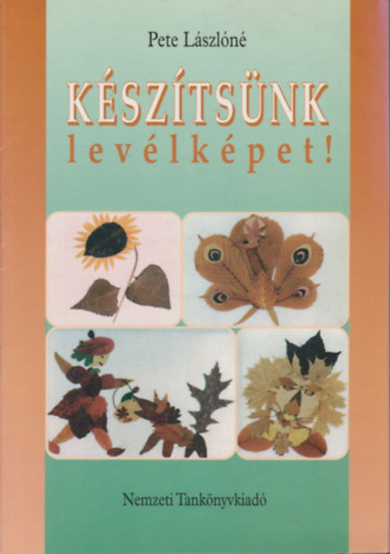 Pete Lszln - Ksztsnk levlkpet! + Ksztsnk paprkpet! (2 m)