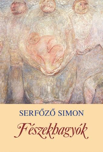 Serf�z� Simon - F�szekhagy�k