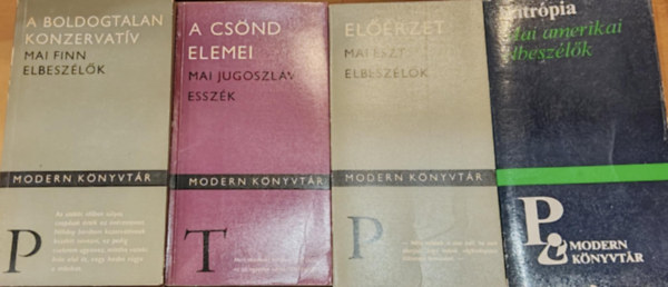 Eur�pa K�nyvkiad� - 4 db Modern K�nyvt�r: A boldogtalan konzervat�v (Mai finn elbesz�l�k, 149); A cs�nd elemei (Mai jugoszl�v essz�k, 142); El��rzet (Mai �szt elbesz�l�k, 168); Entr�pia (Mai amerikai elbesz�l�k, 445)