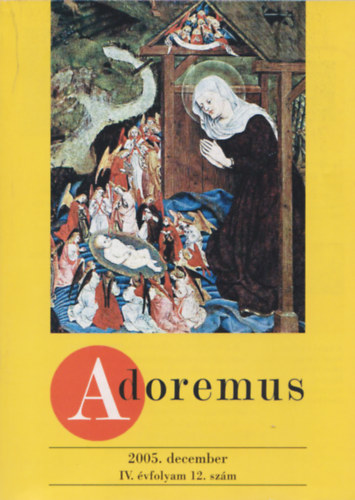 dr. Papp Tam�s - Adoremus 2005. december IV. �vfolyam 12. sz�m