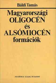Báldi Tamás - Magyarországi oligocén és alsómiocén formációk
