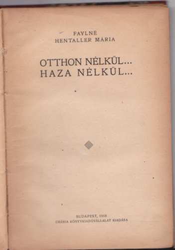 Fayln Hentaller Mria - Otthon nlkl... Haza nlkl...