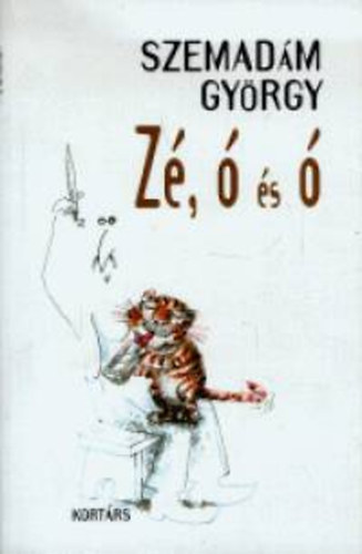 Szemadám György - Zé, ó és ó