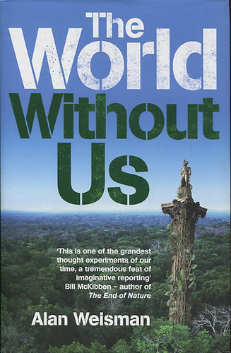 Alan Weisman Weisman - The World Without Us