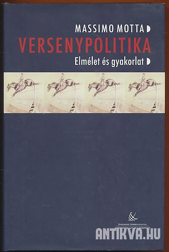 Massimo Motta - Versenypolitika - Elm�let �s gyakorlat