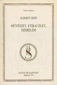 Schmitt Jenő - Művészet, etikai élet, szerelem