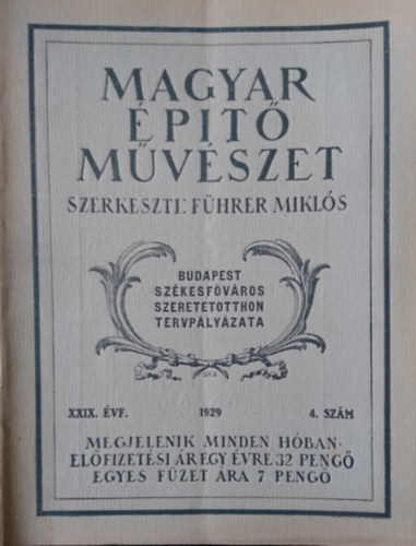 Führer Miklós (szerk.) - Magyar Építőművészet 1929. XXIX. évf. 4 .szám
