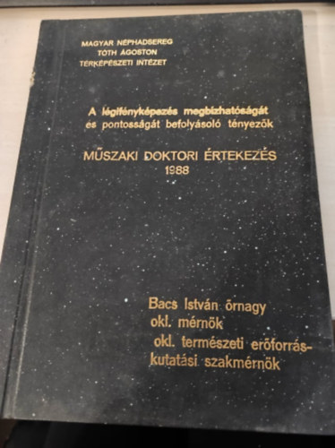 Bacs István - A légifényképezés megbízhatóságát és pontosságát befolyásoló tényezők (Műszaki doktori értekezés 1988)