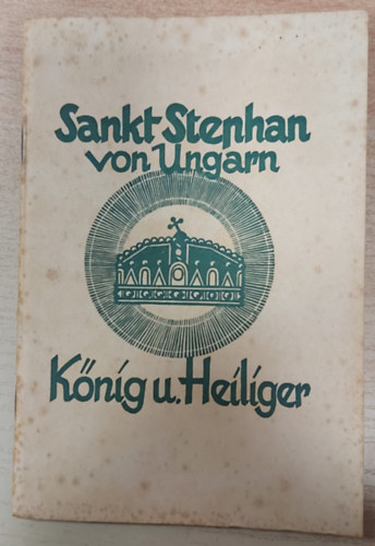 Dr. Johannes H�ber Johannes Lohm�ller - Sankt Stephan von Ungarn - K�nig und Heiliger