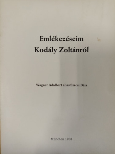 Szcsi Adalbert - Emlkezseim Kodly Zoltnrl