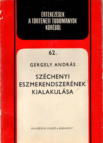 Gergely Andrs - Szchenyi eszmerendszernek kialakulsa