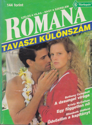 Kristy McCallum, Elizabeth Oldfield Bethany Campbell - Romana - Tavaszi klnszm 1992. (A dzsungel virga, Egy fggetlen n, dvzlm a kapitnyt)