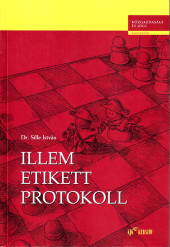 Dr. Sille Istvn - Illem, etikett, protokoll