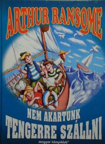 Arthur Ransome - Nem akartunk tengerre sz�llni