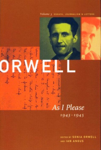 George Orwell - As i please 1943-1945 - Vol.3.
