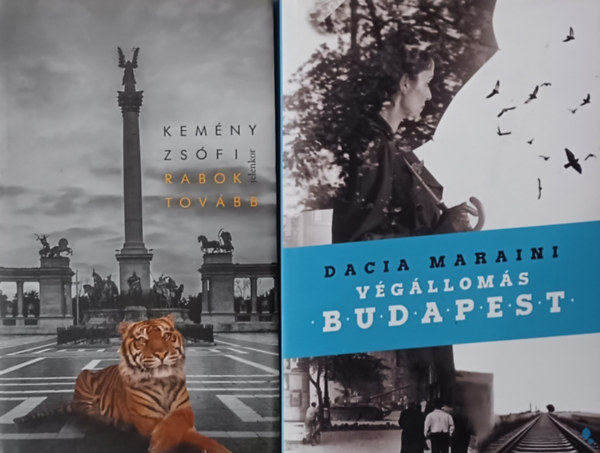 Dacia Maraini Kemény Zsófi - Rabok tovább + Végállomás Budapest (2 mű)