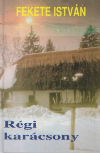Fekete Istvn - Rgi karcsony