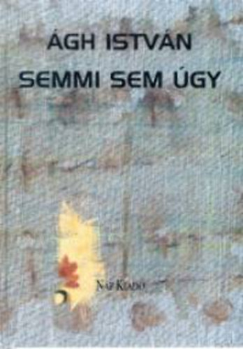 �gh Istv�n - Semmi sem �gy