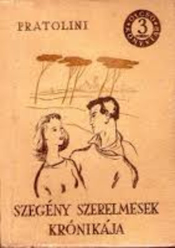 Vasco Pratolini - Szeg�ny szerelmesek kr�nik�ja I-II.