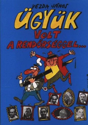 Vezda Jnos - gyk volt a rendrsggel...