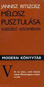 Jannisz Ritszosz - M�losz pusztul�sa (Elbesz�l� k�ltem�nyek)