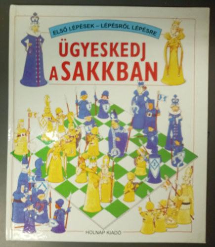 Rebecca Treays, Norman Young H. M. Castor (illus.) - Ügyeskedj a sakkban - Első lépések - lépésről lépésre