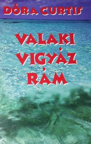 Dra Curtis - Valaki vigyz rm