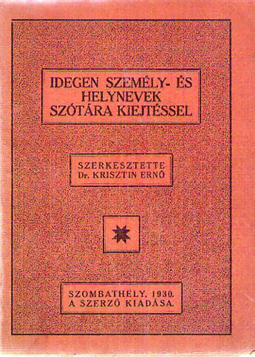 Krisztin Dr. Ern� - Idegen szem�ly- �s helynevek sz�t�ra kiejt�ssel