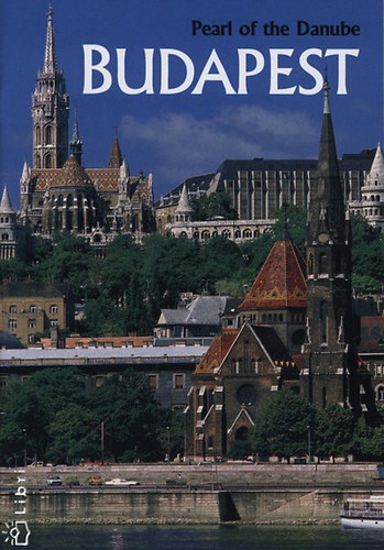 Szkely Andrs - Pearl of the Danube Budapest - Budapest a Duna gyngyszeme